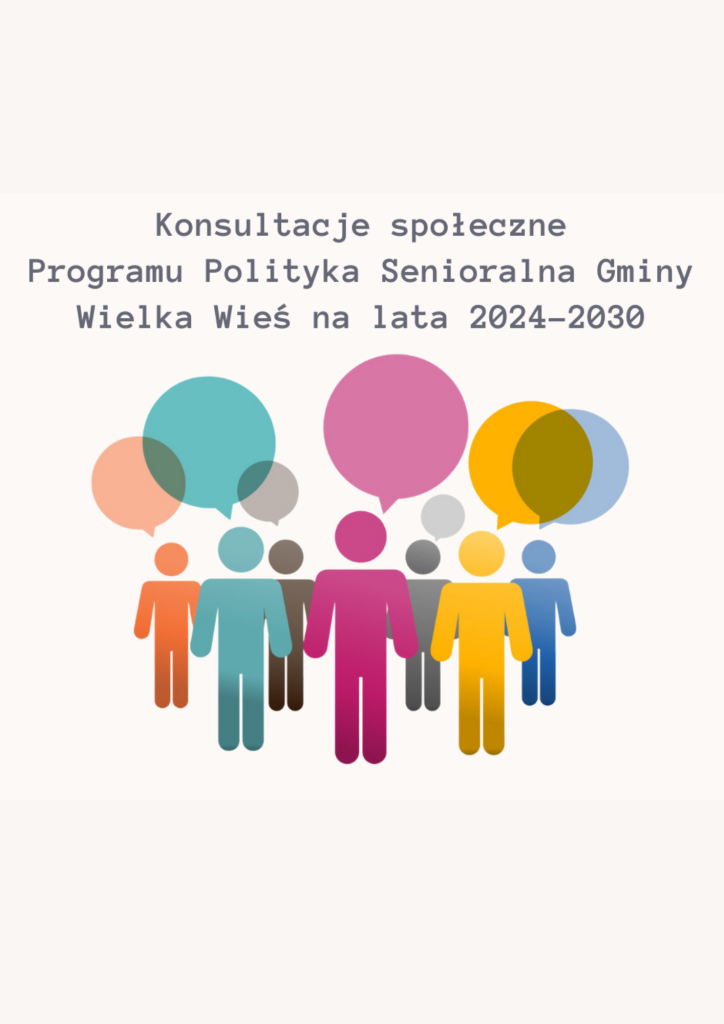 Grafika z napisem: konsultacje społeczne Programu Polityki Senioralnej Gminy Wielka Wieś na lata 2024-2030.